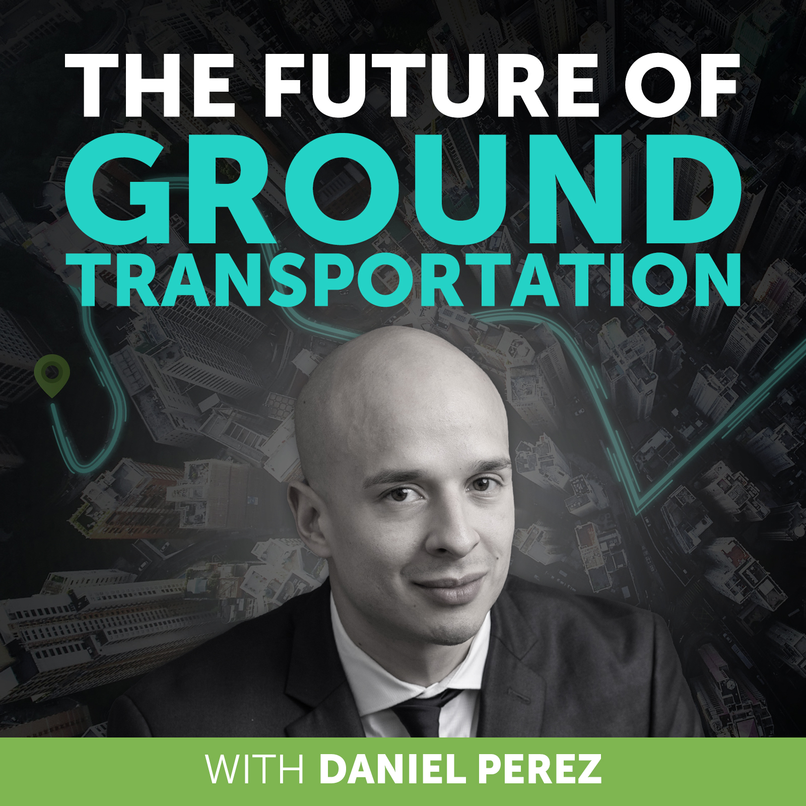 The Future of ground transportation podcast with Daniel Perez